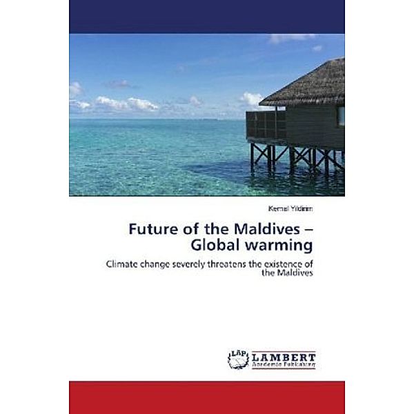 Future of the Maldives - Global warming, Kemal Yildirim