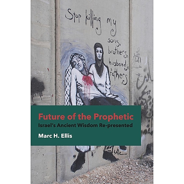 Future of the Prophetic, Marc H. Ellis