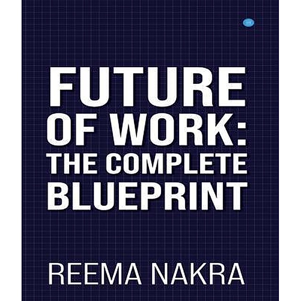 Future of Work / Blue Rose Publishers, Reema Nakra