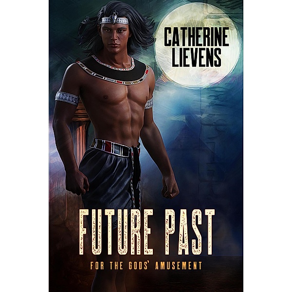 Future Past (For the Gods' Amusement, #2) / For the Gods' Amusement, Catherine Lievens