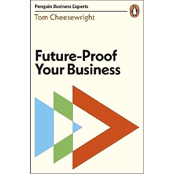 Future-Proof Your Business, Tom Cheesewright