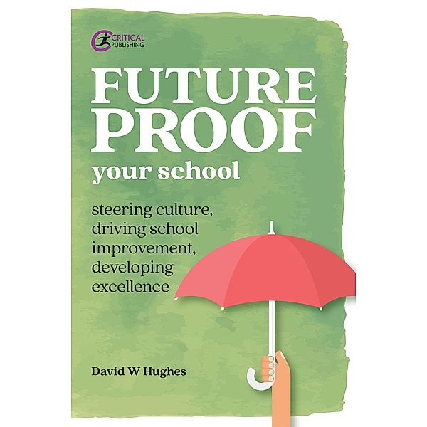 Future-proof Your School / Practical Teaching, David Hughes