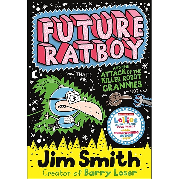 Future Ratboy and the Attack of the Killer Robot Grannies / Future Ratboy, Jim Smith
