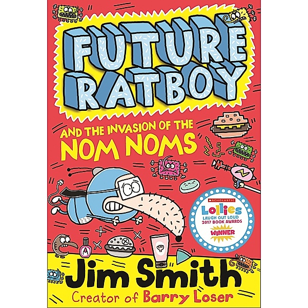 Future Ratboy and the Invasion of the Nom Noms / Future Ratboy, Jim Smith