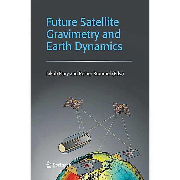 Future Satellite Gravimetry and Earth Dynamics