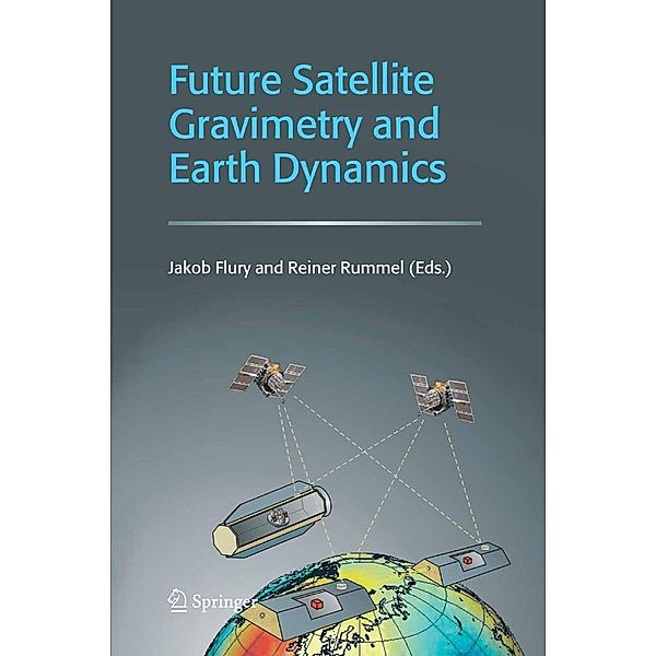 Future Satellite Gravimetry and Earth Dynamics