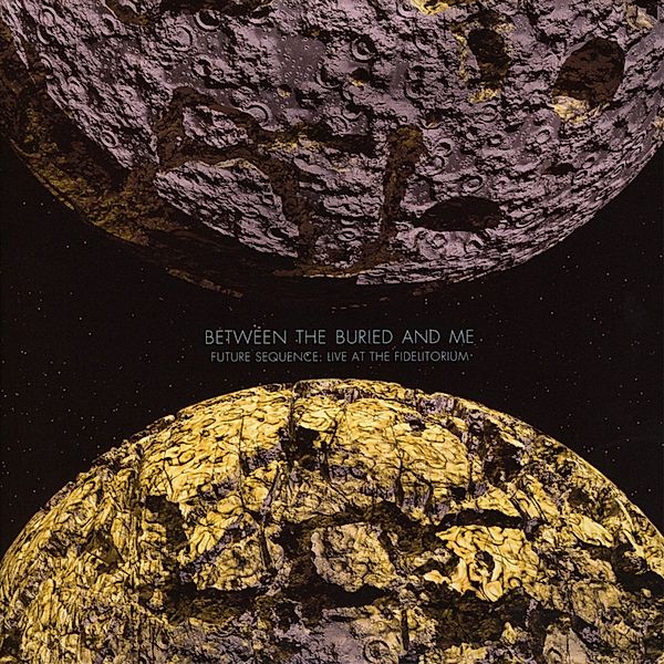 Future Sequence: Live At The Fidelitorium (Cd+Dvd), Between The Buried And Me