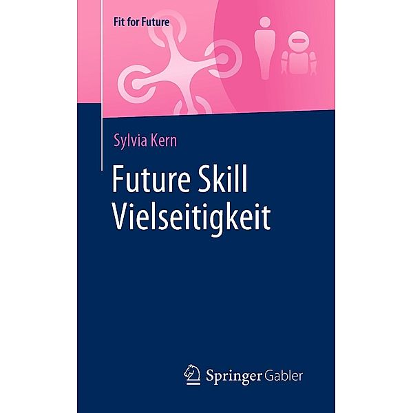 Future Skill Vielseitigkeit / Fit for Future, Sylvia Kern