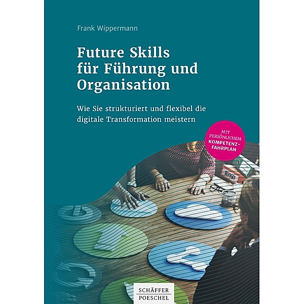 Future Skills für Führung und Organisation, Frank Wippermann