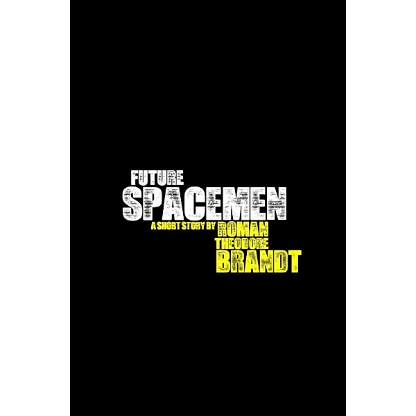 Future Spacemen, Roman Theodore Brandt