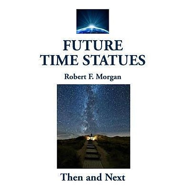 Future Time Statues, Robert F. Morgan