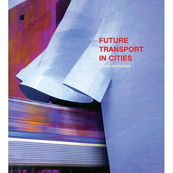 Future Transport in Cities, Brian Richards