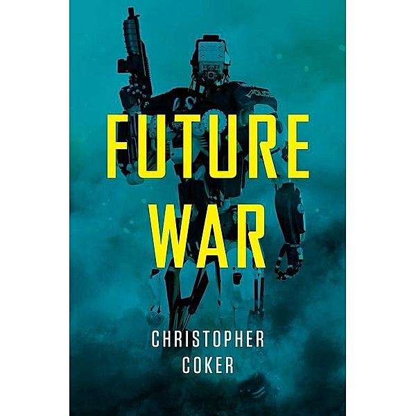 Future War, Christopher Coker