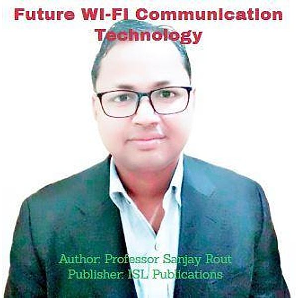 Future WI-FI Communication Technology, Sanjay Rout