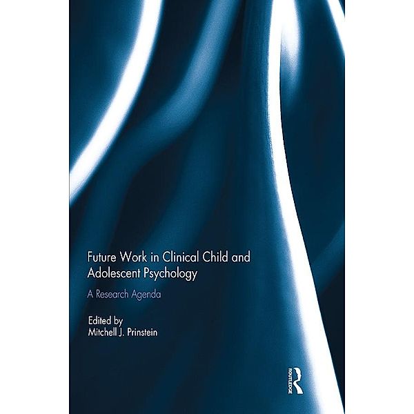 Future Work in Clinical Child and Adolescent Psychology