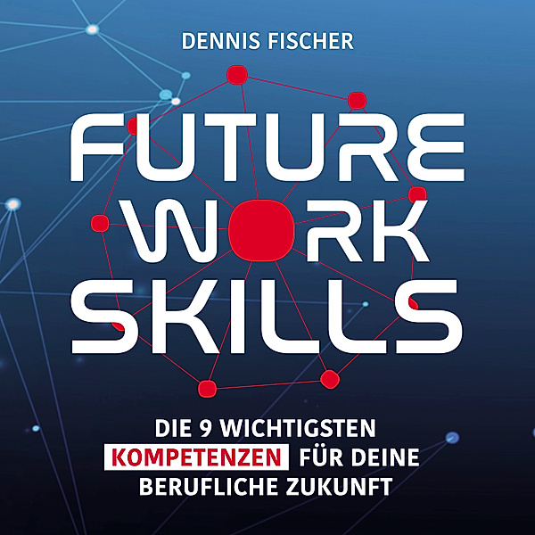 Future Work Skills, Dennis Fischer