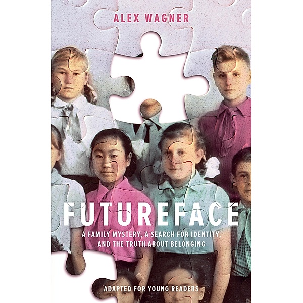 Futureface (Adapted for Young Readers), Alex Wagner
