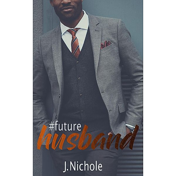 #FutureHusband, J. Nichole