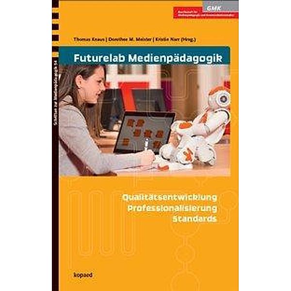 Futurelab Medienpädagogik, Thomas Knaus, Dorothee Meister, Kristin Narr
