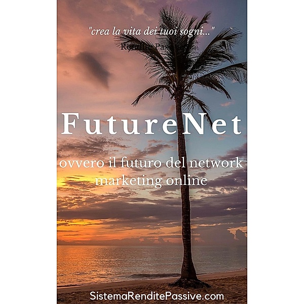 FutureNet ovvero il futuro del network marketing online (Future Net e Future Ad Pro), Future Net, Future Ad Pro