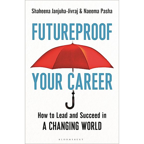 Futureproof Your Career, Shaheena Janjuha-Jivraj, Naeema Pasha
