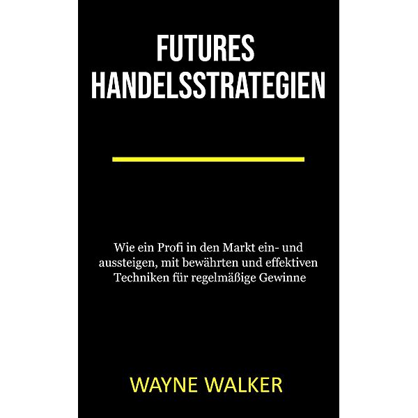 Futures Handelsstrategien, Wayne Walker