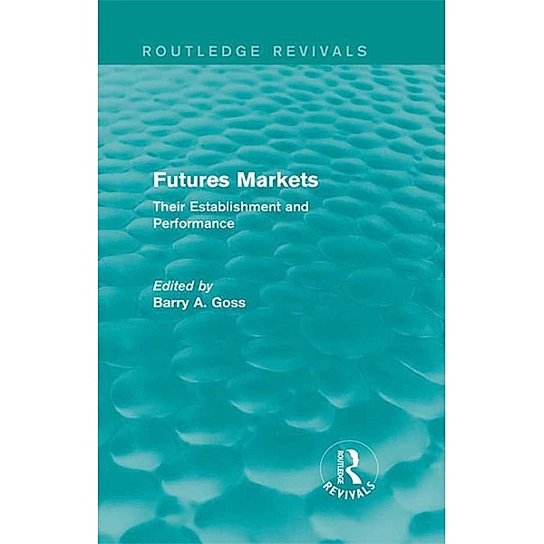 Futures Markets (Routledge Revivals) / Routledge Revivals, Barry Goss