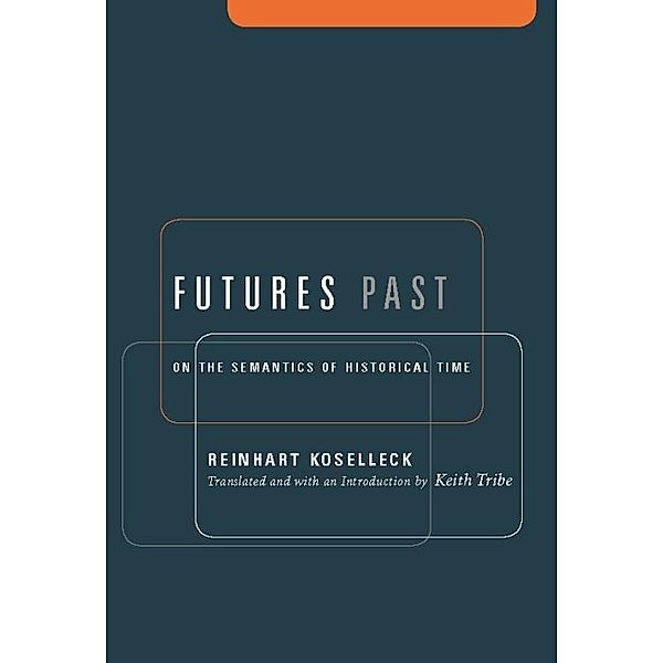 Futures Past, Reinhart Koselleck