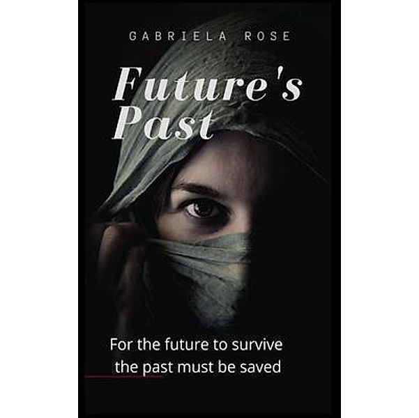 Future's Past / Gabriela Rose, Gabriela Rose