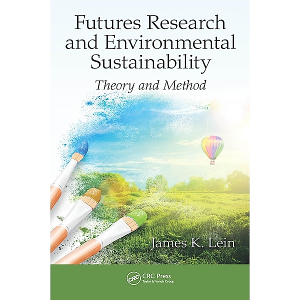 Futures Research and Environmental Sustainability, James K. Lein