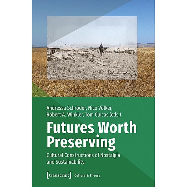 Futures Worth Preserving / Edition Kulturwissenschaft Bd.157