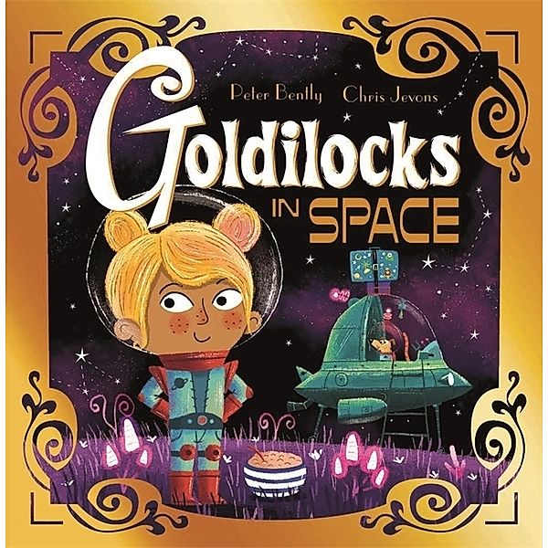 Futuristic Fairy Tales: Goldilocks in Space, Peter Bently