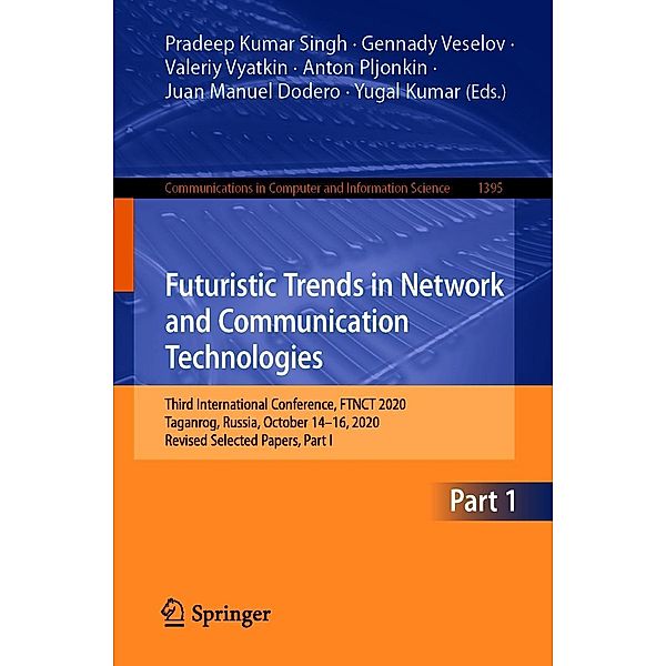 Futuristic Trends in Network and Communication Technologies / Communications in Computer and Information Science Bd.1395