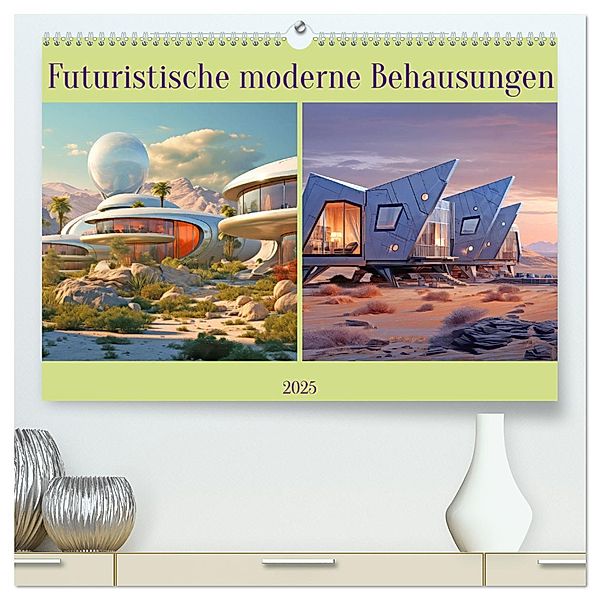 Futuristische moderne Behausungen (hochwertiger Premium Wandkalender 2025 DIN A2 quer), Kunstdruck in Hochglanz, Calvendo, Liselotte Brunner-Klaus