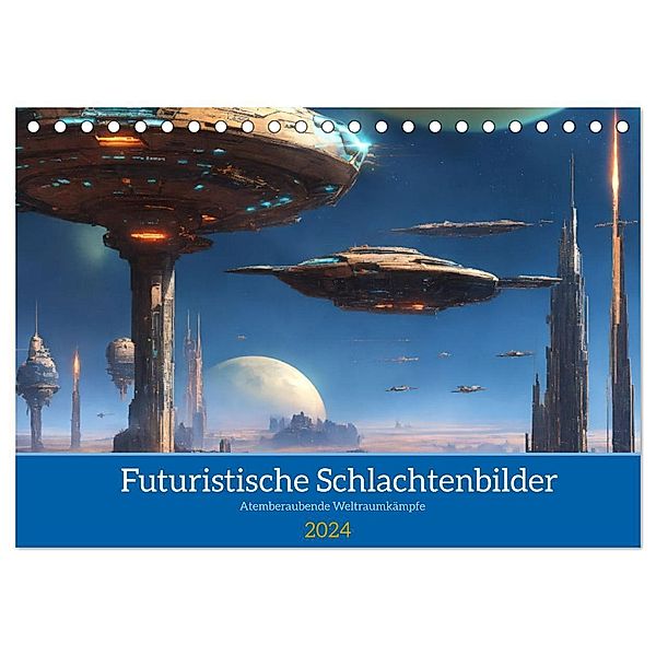 Futuristische Weltraumschlachten (Tischkalender 2024 DIN A5 quer), CALVENDO Monatskalender, Calvendo, franky58