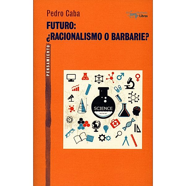 Futuro: ¿Racionalismo o barbarie? / A. Machado Bd.43, Pedro Caba