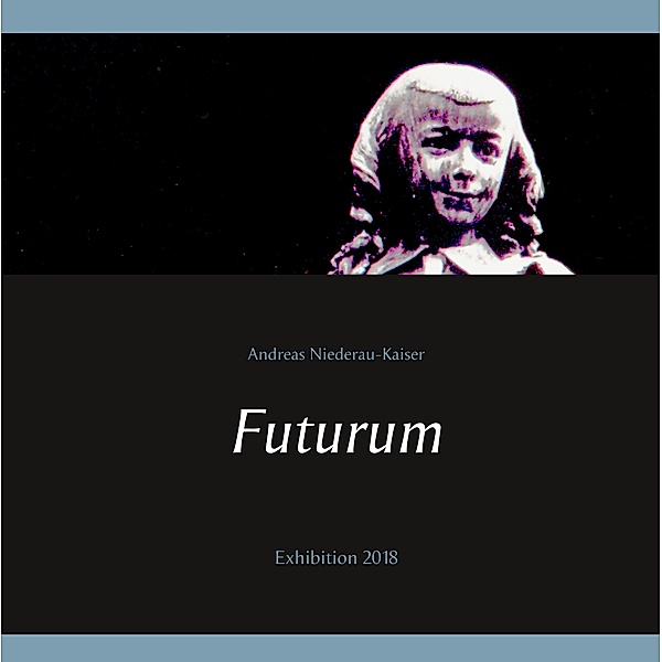 Futurum, Andreas Niederau-Kaiser