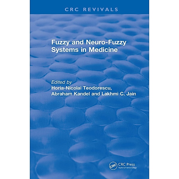 Fuzzy and Neuro-Fuzzy Systems in Medicine, Horia-Nicolai L Teodorescu, Abraham Kandel, Lakhmi C. Jain