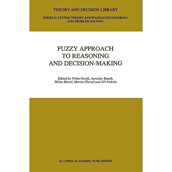Fuzzy Approach to Reasoning and Decision-Making / Theory and Decision Library D: Bd.8
