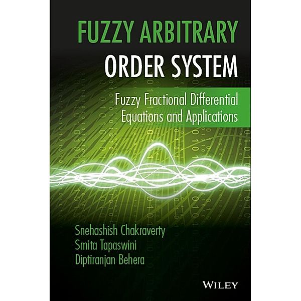 Fuzzy Arbitrary Order System, Snehashish Chakraverty, Smita Tapaswini, Diptiranjan Behera