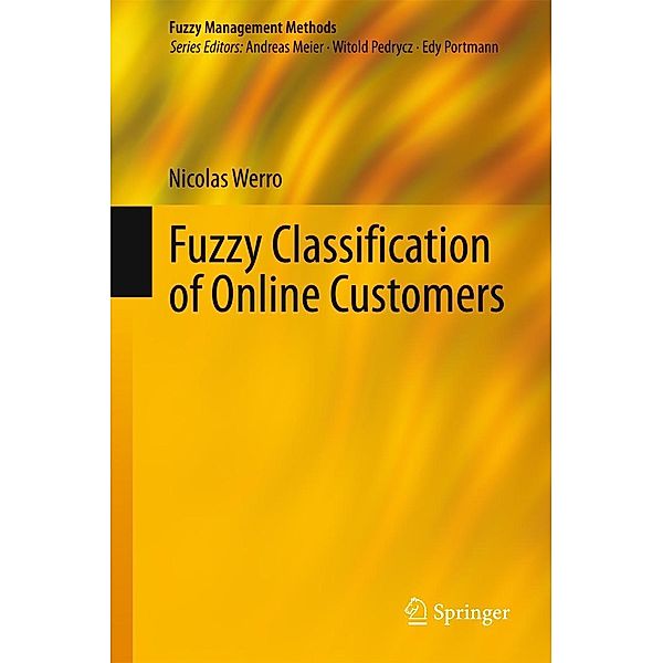 Fuzzy Classification of Online Customers / Fuzzy Management Methods, Nicolas Werro