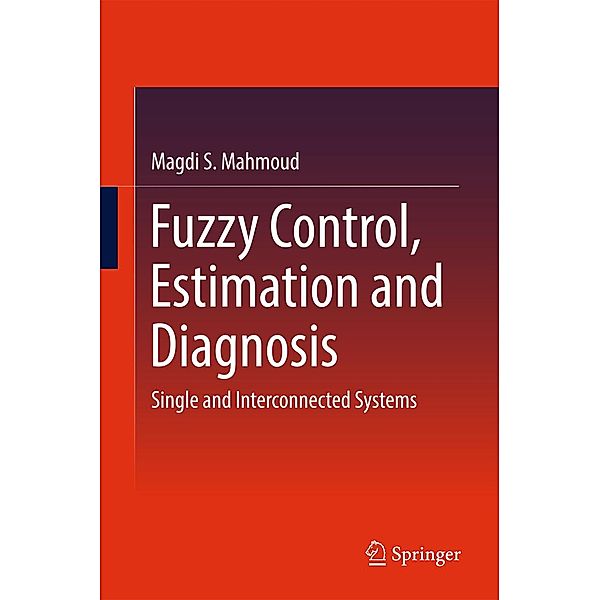 Fuzzy Control, Estimation and Diagnosis, Magdi S. Mahmoud