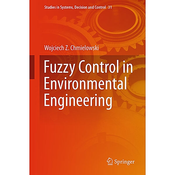 Fuzzy Control in Environmental Engineering, Wojciech Z. Chmielowski