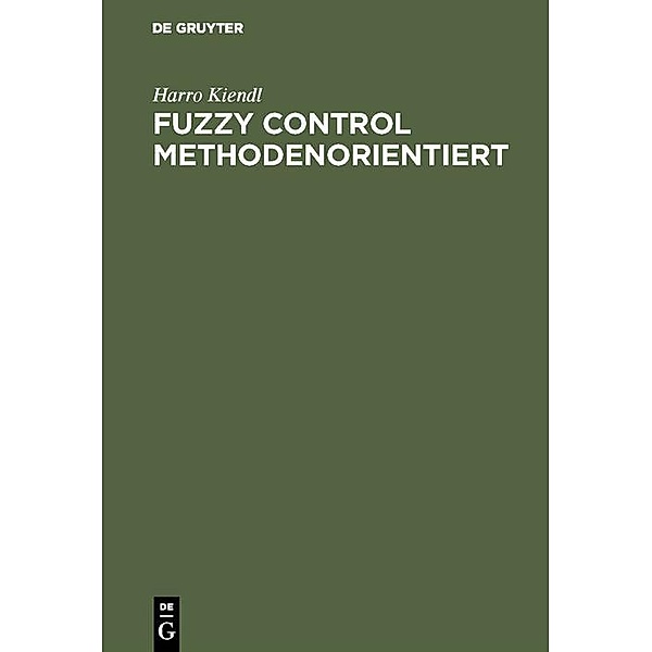 Fuzzy Control methodenorientiert / Jahrbuch des Dokumentationsarchivs des österreichischen Widerstandes, Harro Kiendl