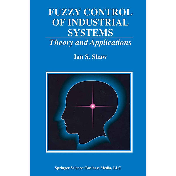 Fuzzy Control of Industrial Systems, Ian S. Shaw