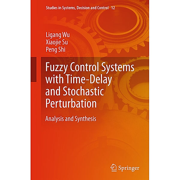 Fuzzy Control Systems with Time-Delay and Stochastic Perturbation, Ligang Wu, Xiaojie Su, Peng Shi