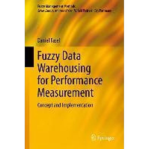 Fuzzy Data Warehousing for Performance Measurement / Fuzzy Management Methods, Daniel Fasel