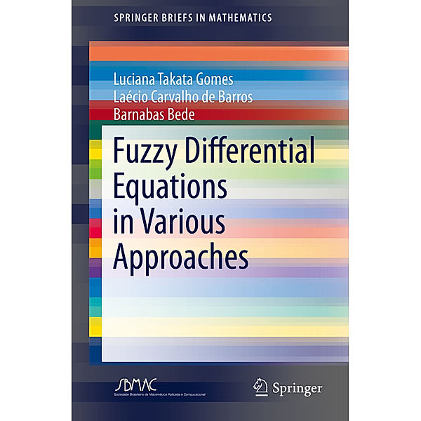 Fuzzy Differential Equations in Various Approaches, Luciana Takata Gomes, Laécio Carvalho de Barros, Barnabas Bede