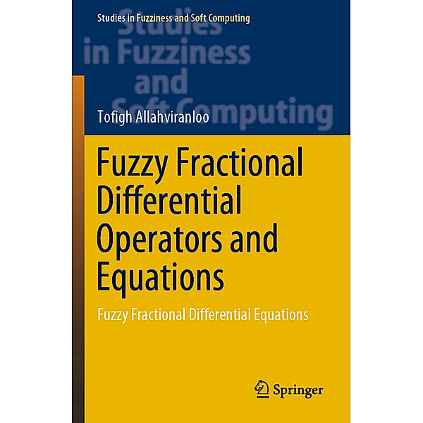 Fuzzy Fractional Differential Operators and Equations, Tofigh Allahviranloo