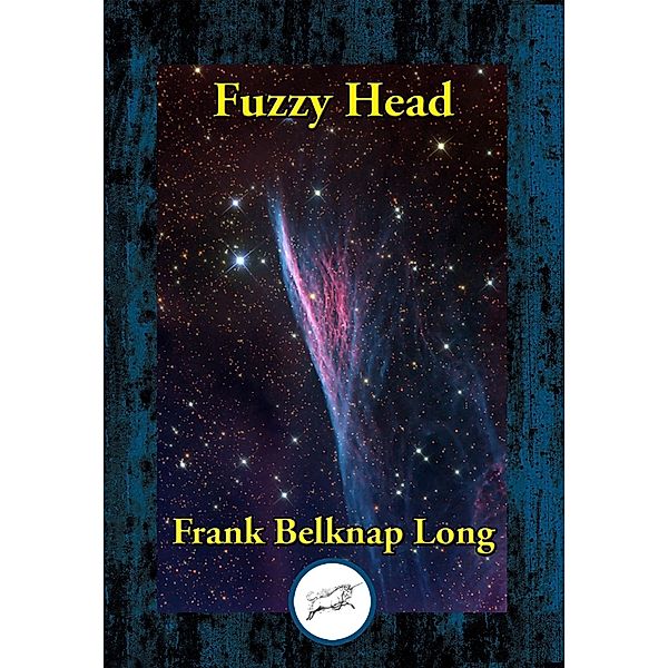 Fuzzy Head / Dancing Unicorn Books, Frank Belknap Long